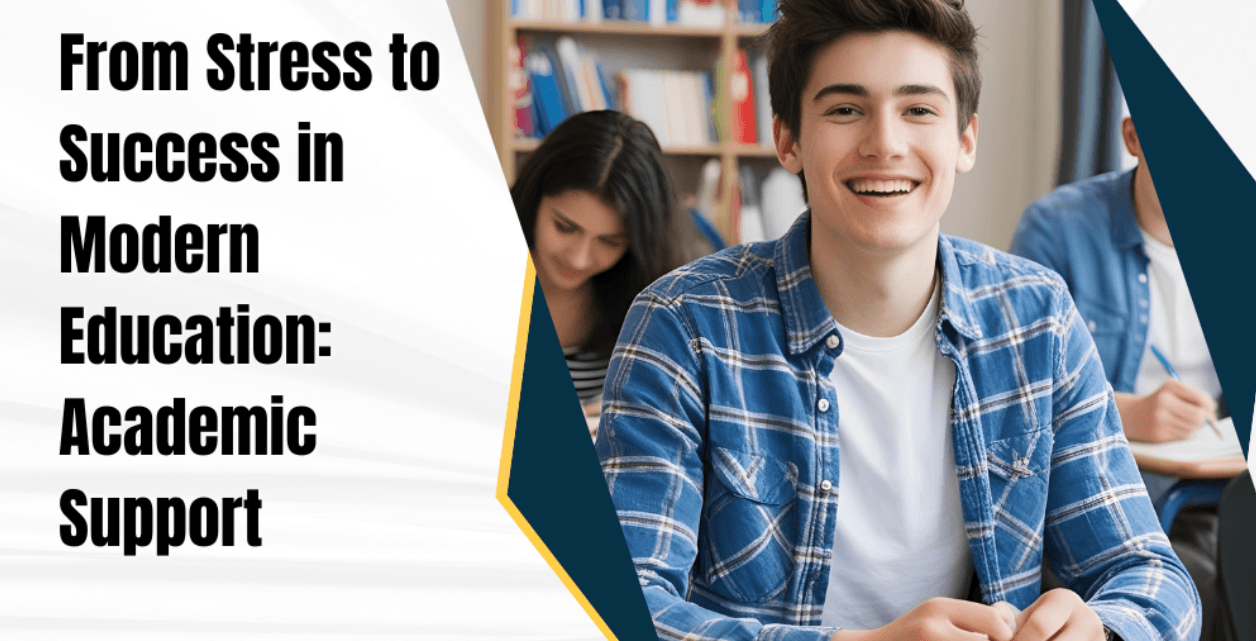 From Stress to Success in Modern Education: Academic Support